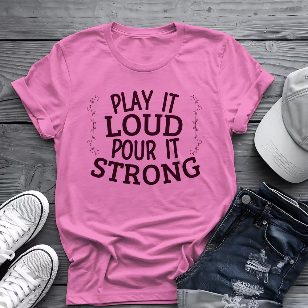 Play It Loud Tee 🎶 Drink Lover Shirt - Party Music Shirt