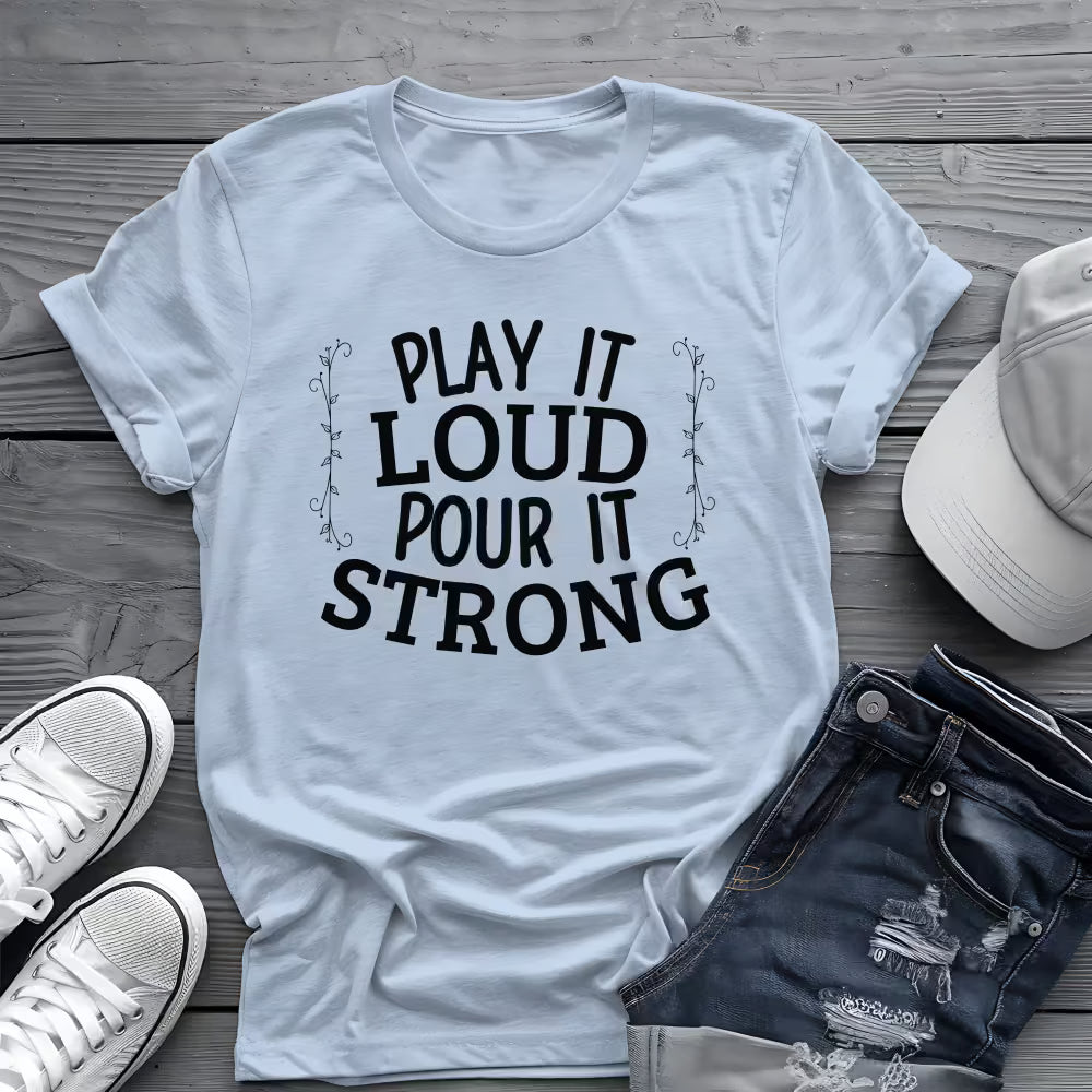 Play It Loud Tee 🎶 Drink Lover Shirt - Party Music Shirt
