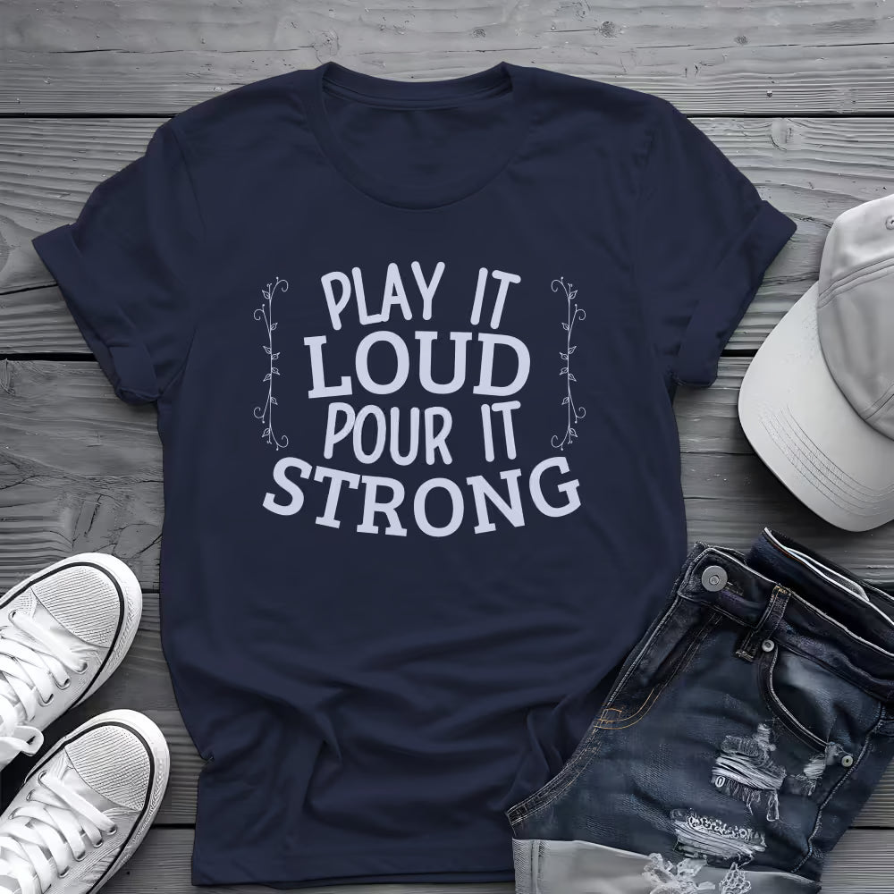 Play It Loud Tee 🎶 Drink Lover Shirt - Party Music Shirt