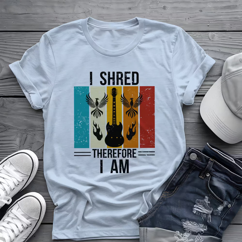 I Shred Therefore I Am T-Shirt 🎸 Guitar Shredder Philosophy Shirt