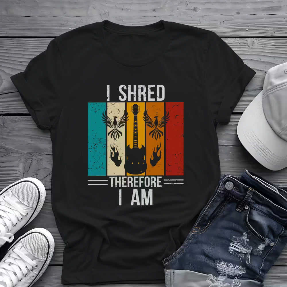 I Shred Therefore I Am T-Shirt 🎸 Guitar Shredder Philosophy Shirt
