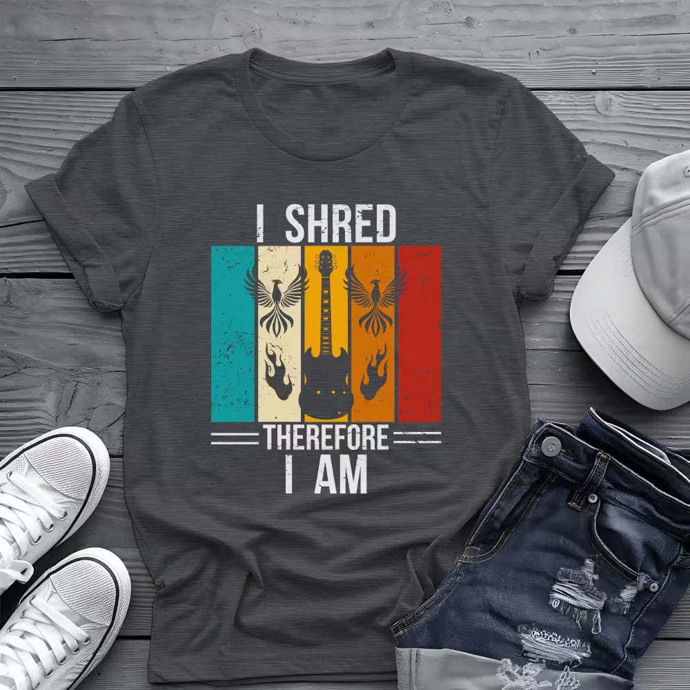 I Shred Therefore I Am T-Shirt 🎸 Guitar Shredder Philosophy Shirt