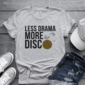 Less Drama More Disco Tee 🕺 Funny Retro 70s Shirt - Disco Music Shirt