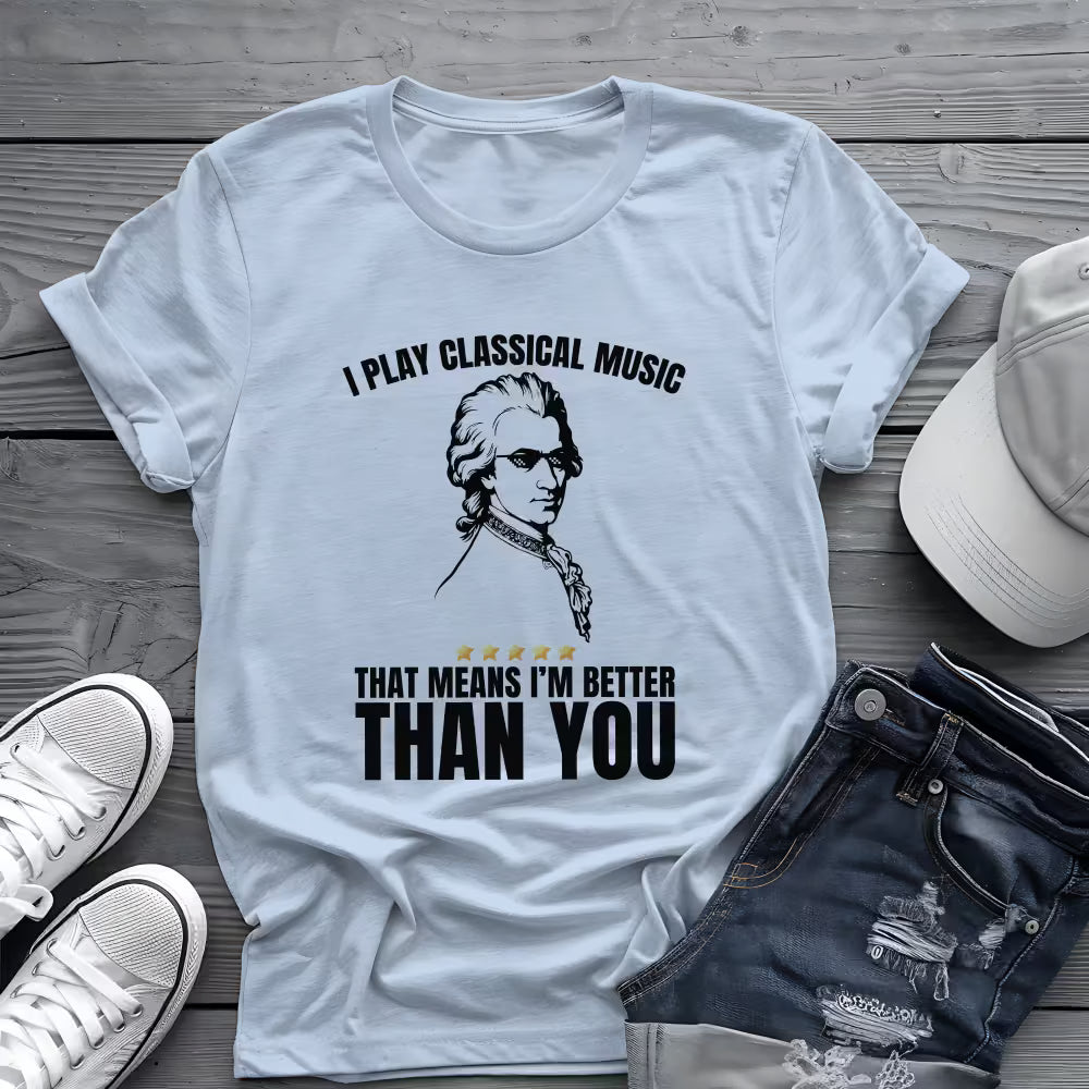 I Play Classical Music Tee 🎻 Funny Mozart Classical Music Shirt