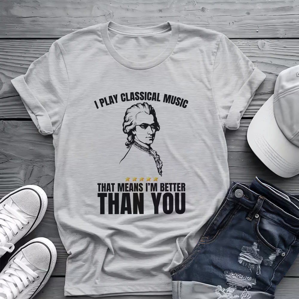 I Play Classical Music Tee 🎻 Funny Mozart Classical Music Shirt