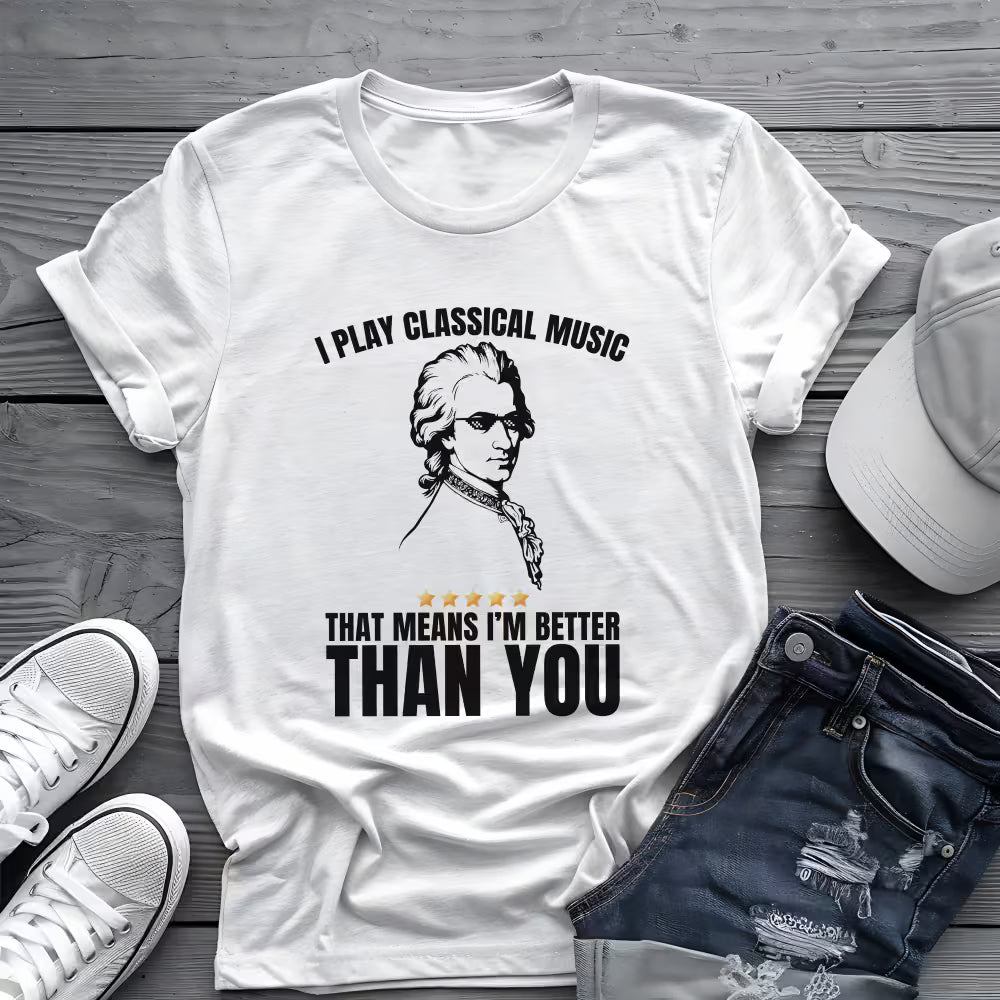 I Play Classical Music Tee 🎻 Funny Mozart Classical Music Shirt