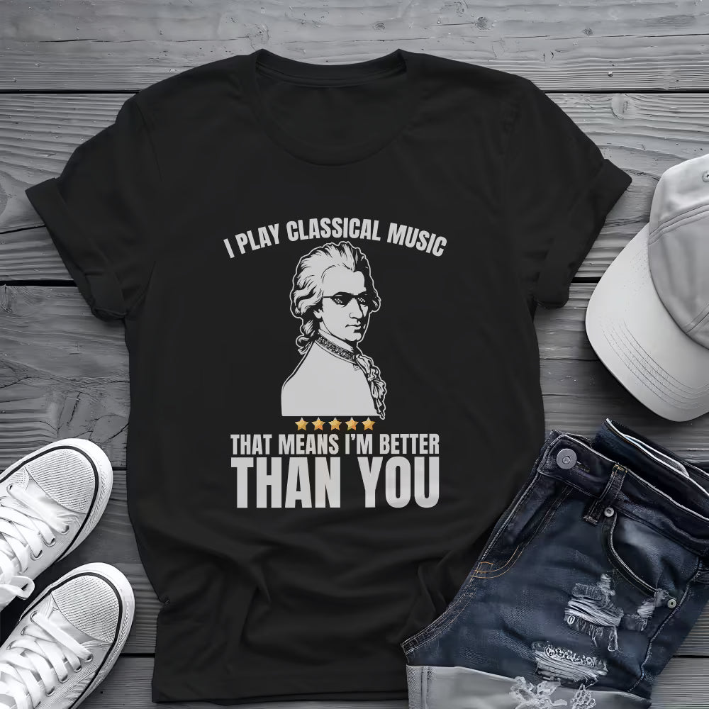 I Play Classical Music Tee 🎻 Funny Mozart Classical Music Shirt
