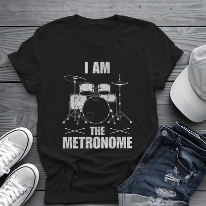 I Am The Metronome Drummer Tee 🥁 Funny Drum Shirt