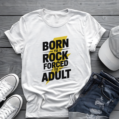Born to Rock Tee 🤘 Funny Adulting Music Shirt - Rock Humor