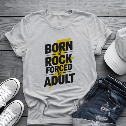 Born to Rock Tee 🤘 Funny Adulting Music Shirt - Rock Humor