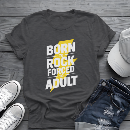 Born to Rock Tee 🤘 Funny Adulting Music Shirt - Rock Humor