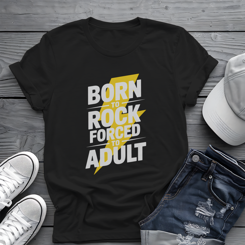 Born to Rock Tee 🤘 Funny Adulting Music Shirt - Rock Humor