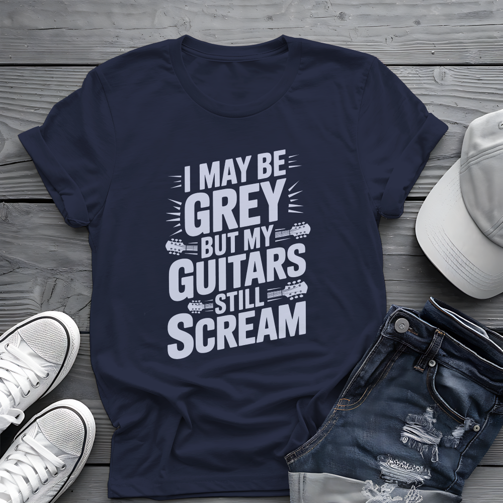 My Guitars Still Scream Tee 🎸 Funny Rock Musician Senior Shirt
