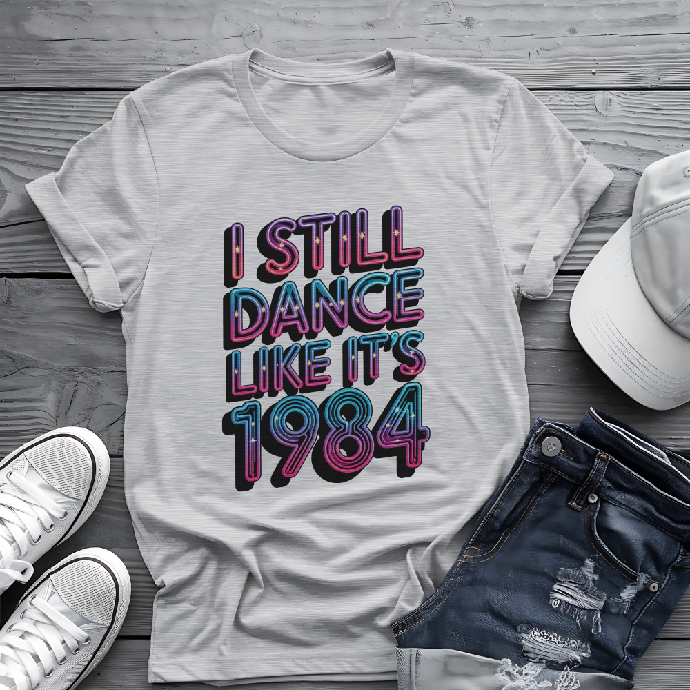 Dance Like 1984 Tee 🕺 80s Retro Music Nostalgia Shirt