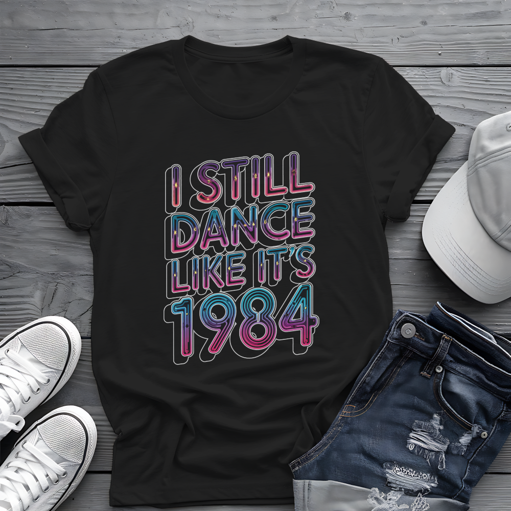 Dance Like 1984 Tee 🕺 80s Retro Music Nostalgia Shirt