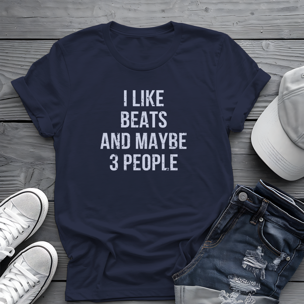 I Like Beats and Maybe 3 People Tee 🎧 Sarcastic Hip Hop Music Shirt