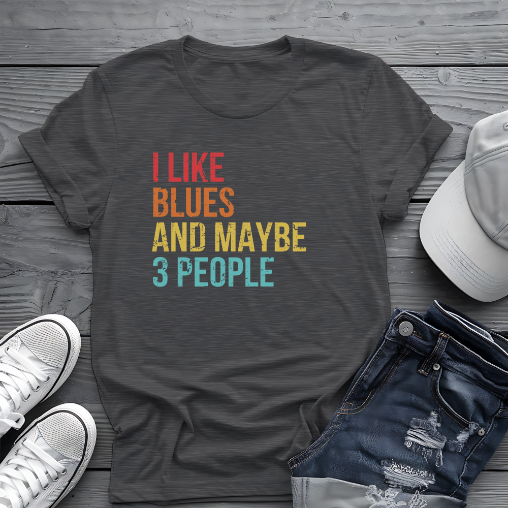 I Like Blues and Maybe 3 People Tee 🎸 Funny Introvert Blues Shirt