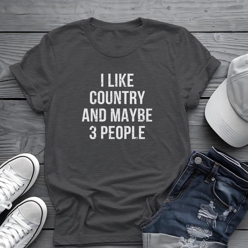 I Like Country and Maybe 3 People Tee 🤠 Sarcastic Introvert Country Shirt
