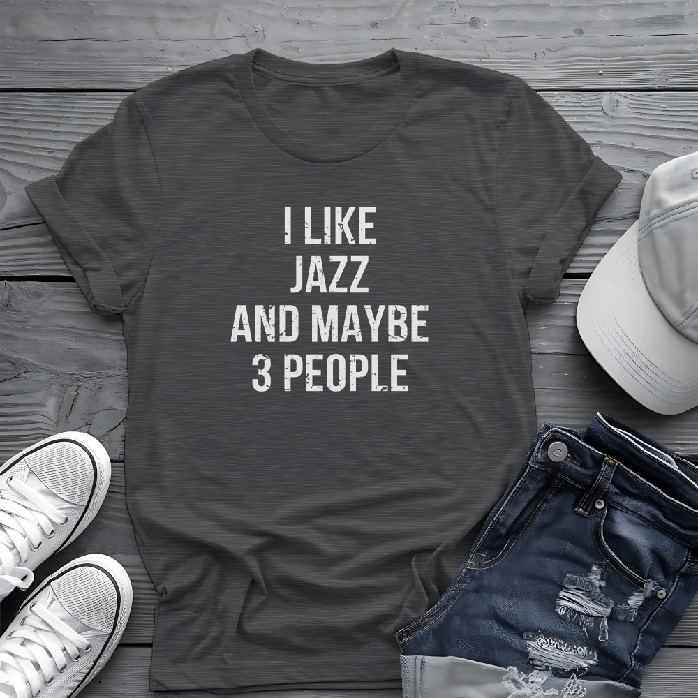 I Like Jazz and Maybe 3 People Tee 🎷 Sarcastic Introverted Jazz Shirt