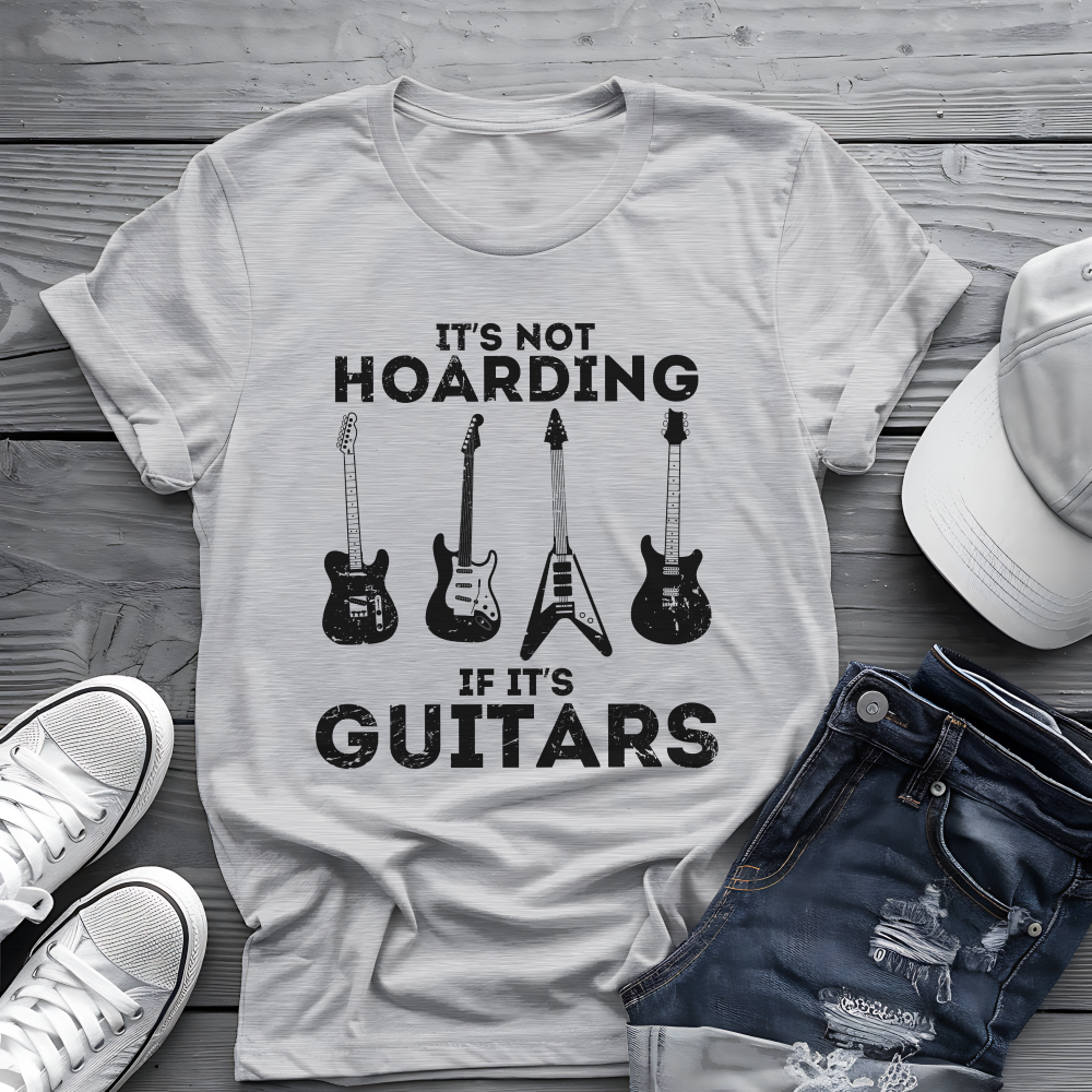 It's Not Hoarding If It's Guitars T-Shirt - Funny Guitar Lover Tee