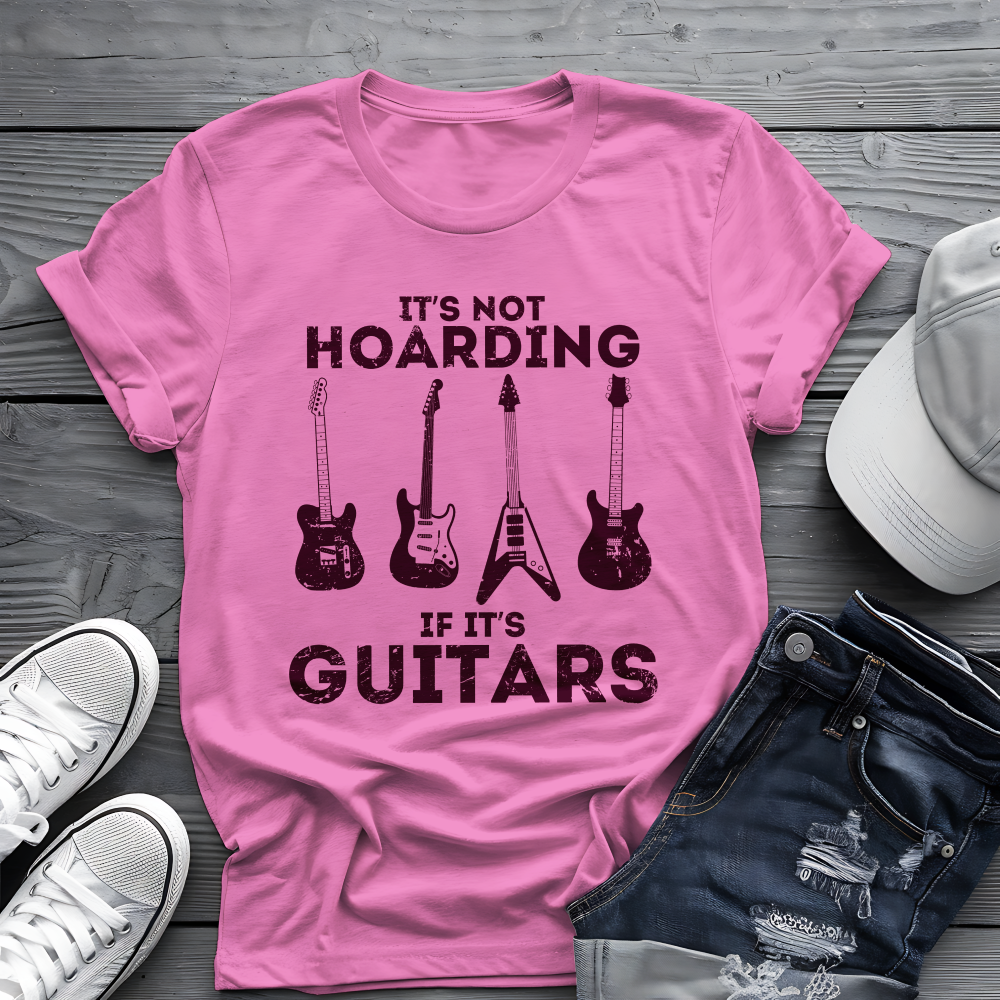 It's Not Hoarding If It's Guitars T-Shirt - Funny Guitar Lover Tee