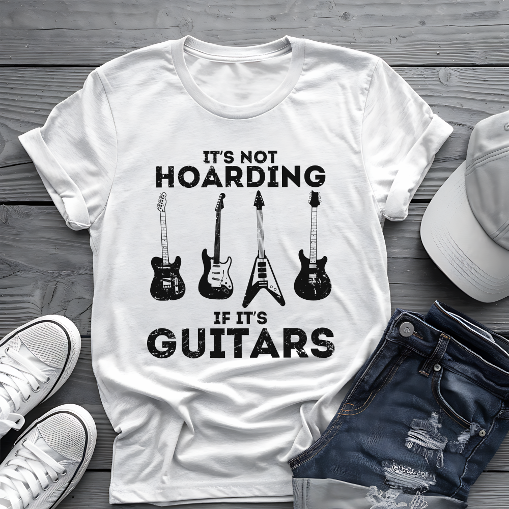 It's Not Hoarding If It's Guitars T-Shirt - Funny Guitar Lover Tee