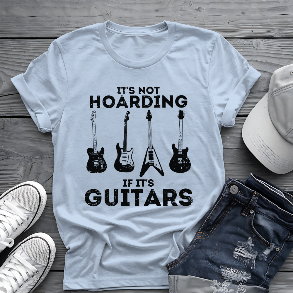 It's Not Hoarding If It's Guitars T-Shirt - Funny Guitar Lover Tee