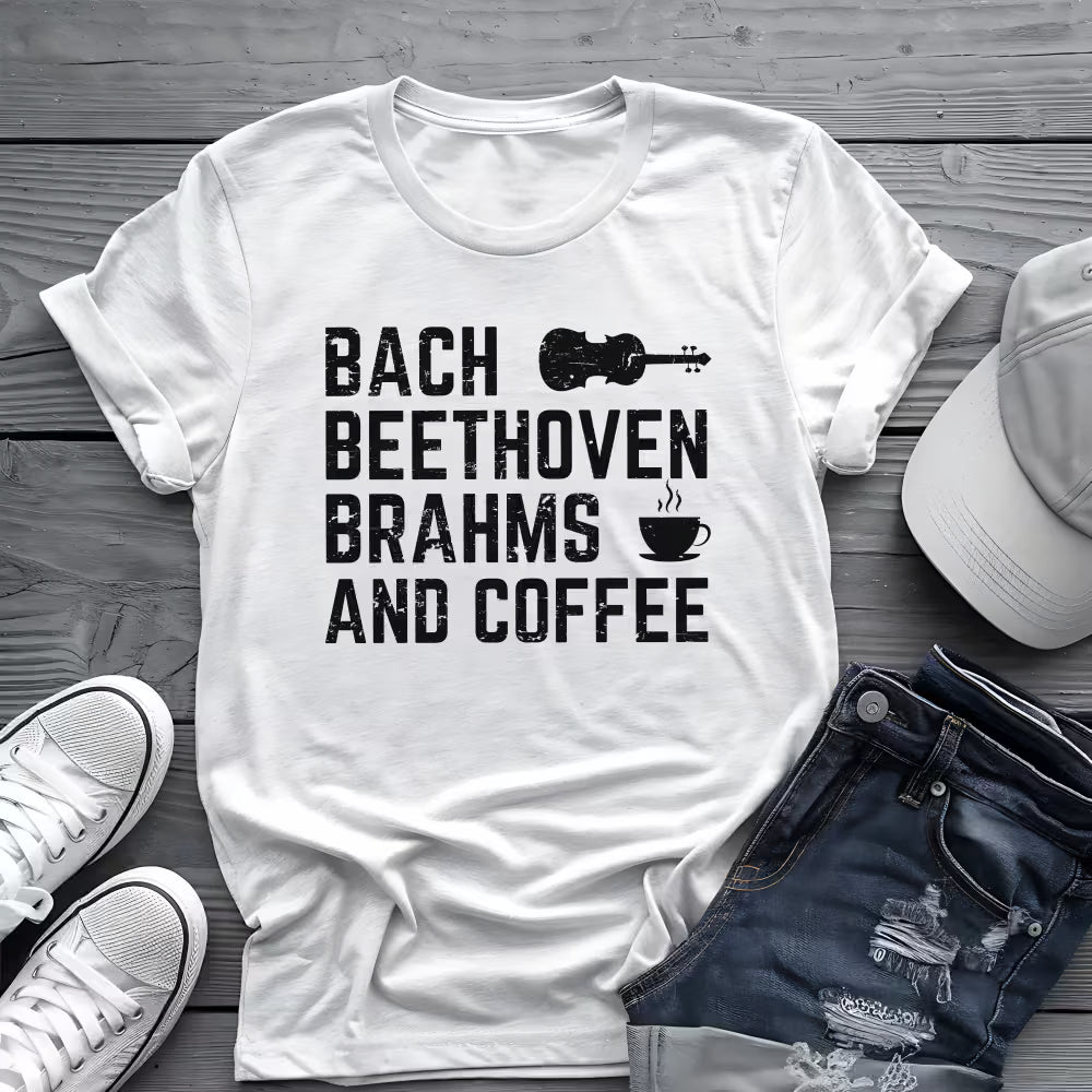 Bach Beethoven Brahms And Coffee Tee ☕ Funny Classical Music Shirt