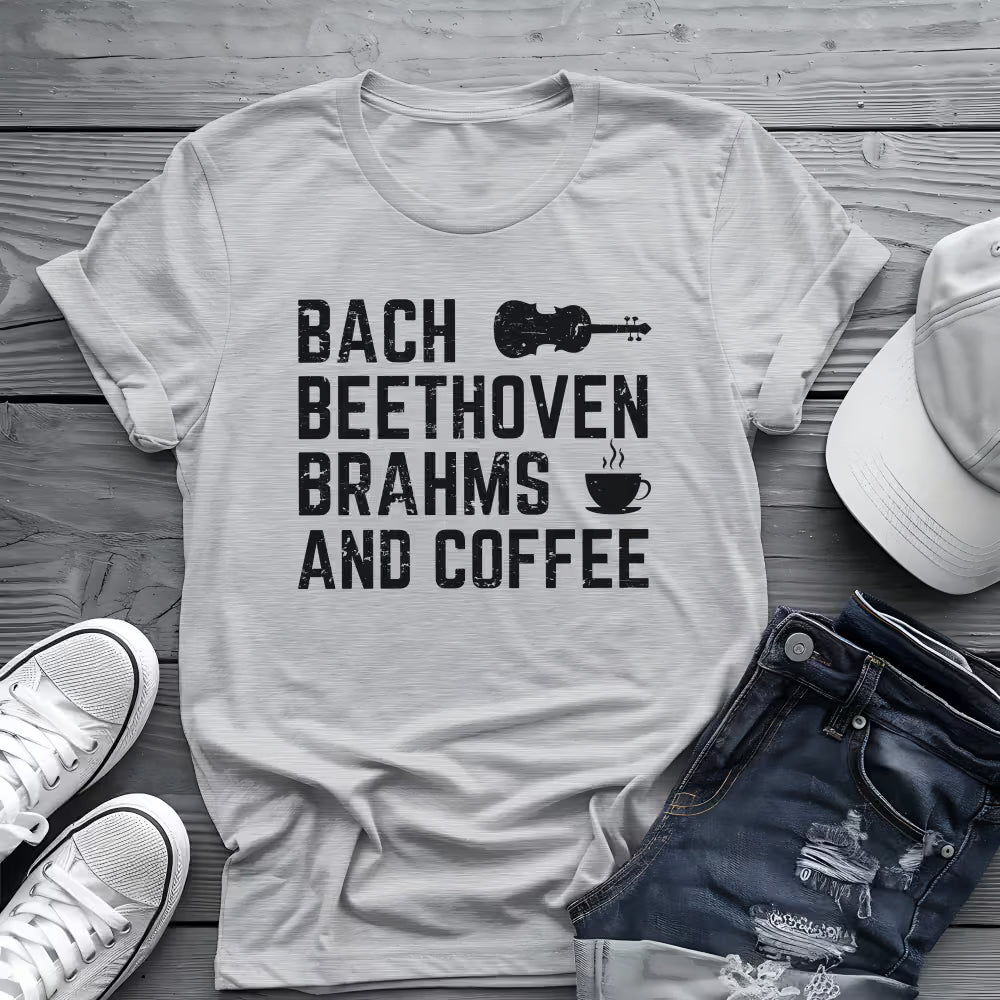Bach Beethoven Brahms And Coffee Tee ☕ Funny Classical Music Shirt