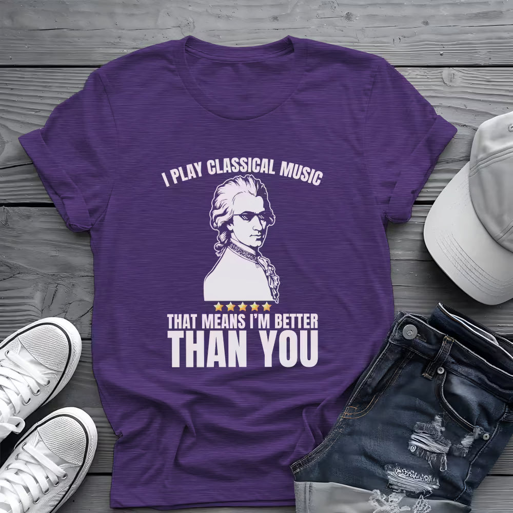 I Play Classical Music Tee 🎻 Funny Mozart Classical Music Shirt
